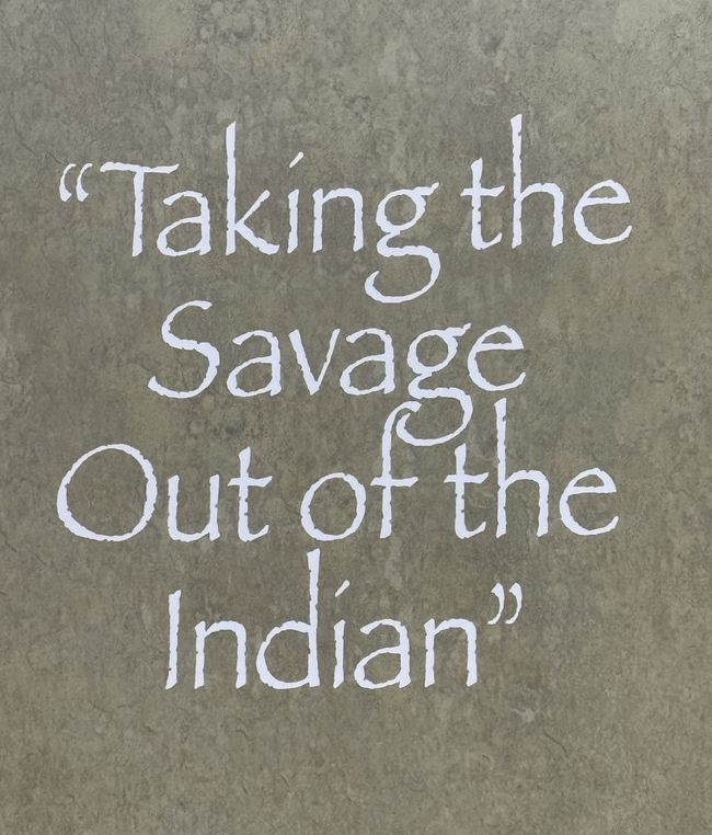 Motto der Weissen: Den Barbaren aus den Indianern nehmen